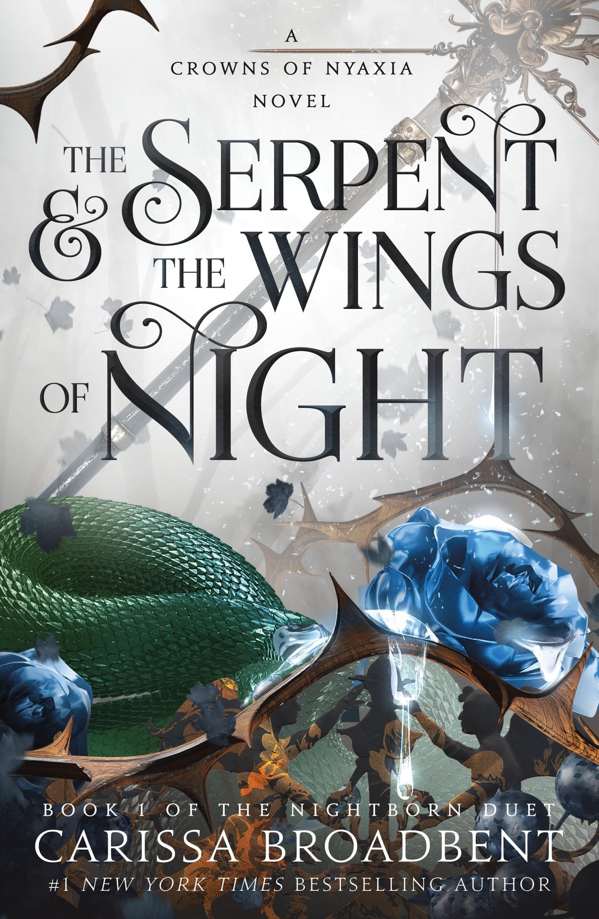 The Serpent & the Wings of Night: Book 1 of the Nightborn Duet (Crowns of Nyaxia, 1)- PB
