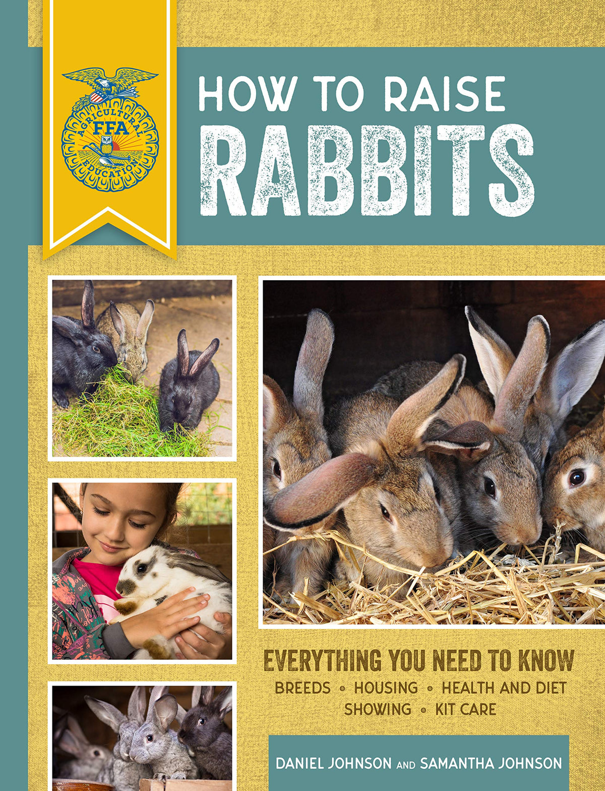 How to Raise Rabbits: Everything You Need to Know, Updated & Revised Third Edition (FFA)- paperback
