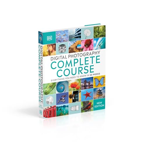 Digital Photography Complete Course: Learn Everything You Need to Know in 20 Weeks- hardcover