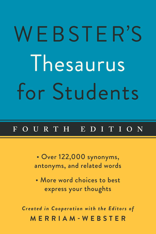 Webster's Thesaurus for Students, Fourth Edition - Newest Edition