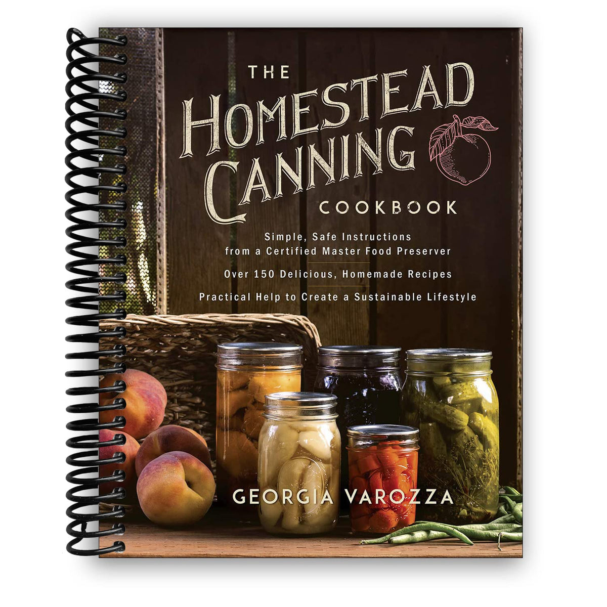 The Homestead Canning Cookbook: •Simple, Safe Instructions from a Certified Master Food Preserver •Over 150 Delicious, Homemade Recipes •Practical ... Lifestyle (The Homestead Essentials)- spiral