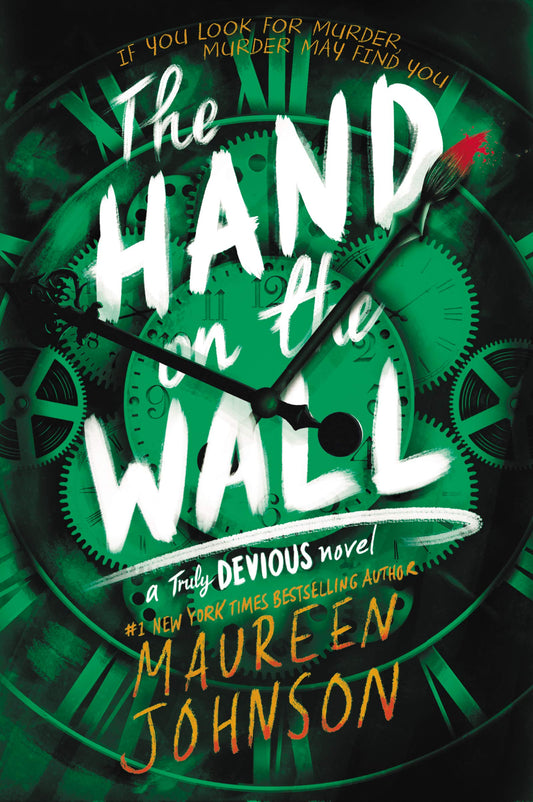 The Hand on the Wall: Three deaths, a vanished suspect, and a storm closing in―Stevie Bell races to unmask Ellingham Academy's killer. (Truly Devious, 3)- PB
