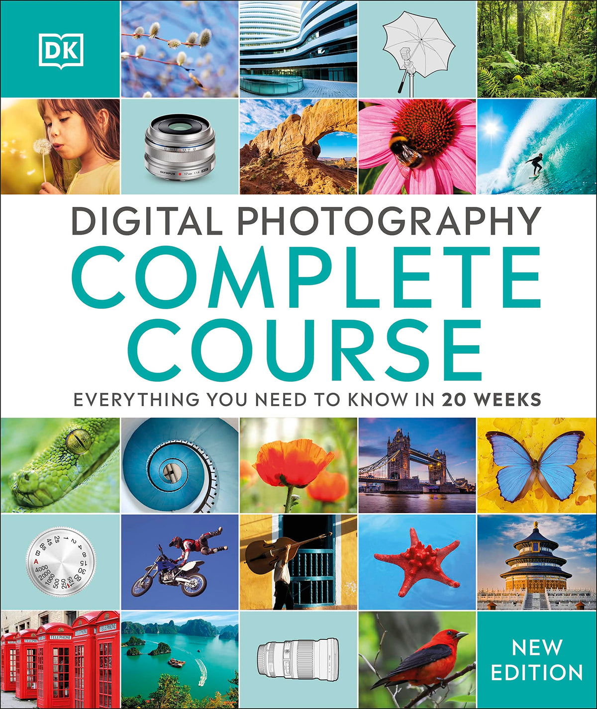 Digital Photography Complete Course: Learn Everything You Need to Know in 20 Weeks- hardcover